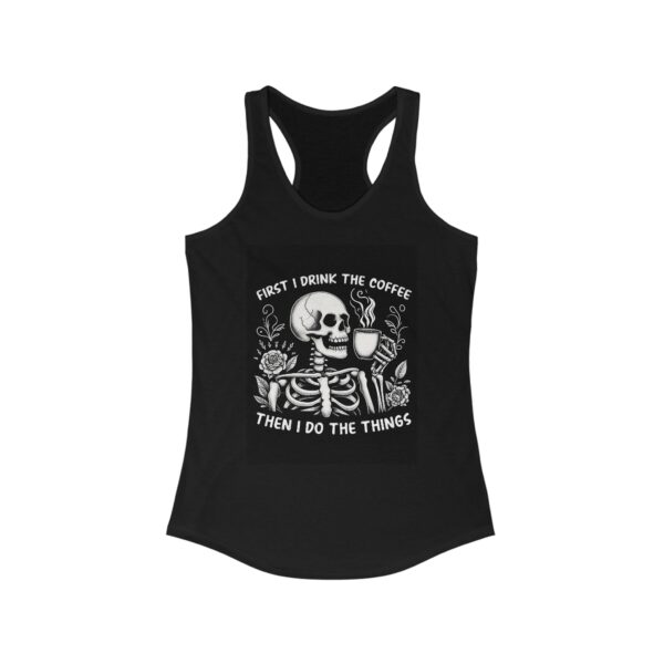 First I Drink the Coffee Women's Racerback Tank