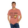 Are You Chitting Me?Unisex Garment-Dyed T-shirt - Image 6